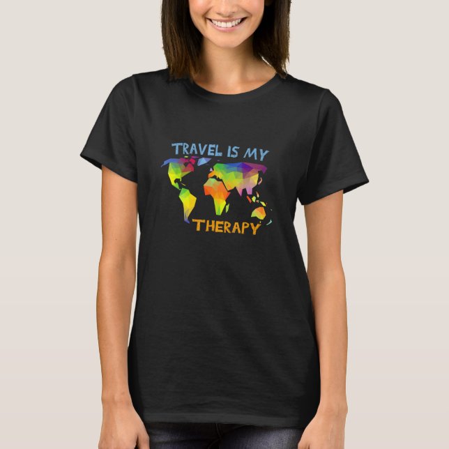 Travel Is My Therapy Travel Backpacker T-Shirt (Front)
