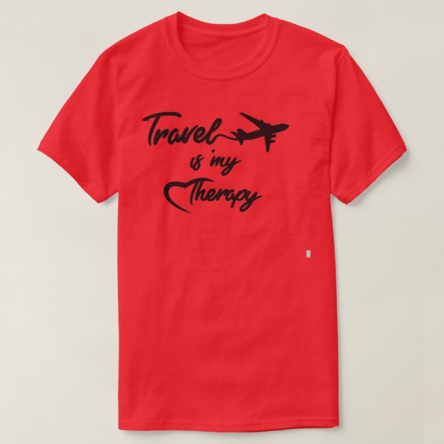 Travel is my Therapy Traveller Travel Lover Advent T-Shirt (Design Front)