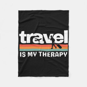 Travel Is My Therapy Travelling Lover Funny Family Fleece Blanket