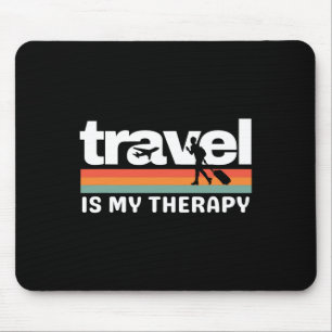 Travel Is My Therapy Travelling Lover Funny Family Mouse Pad