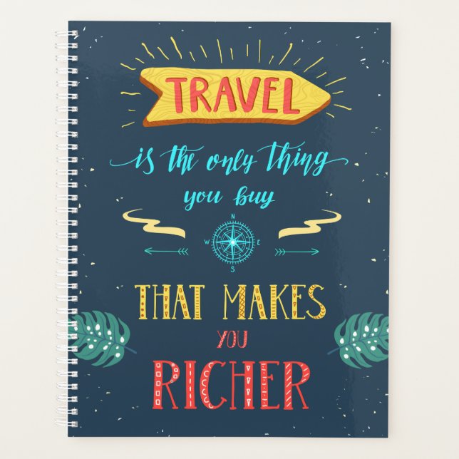Travel Is the Only Thing That Makes You Richer Planner (Front)