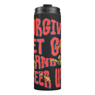 TRAVEL/KITCHEN FORGIVE LET GO CHEER UP TUMBLER