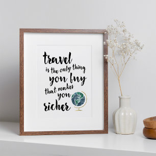 Travel Makes You Richer Quote   Art Print