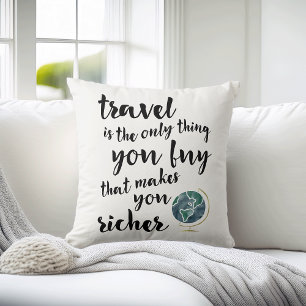 Travel Makes You Richer Quote Cushion