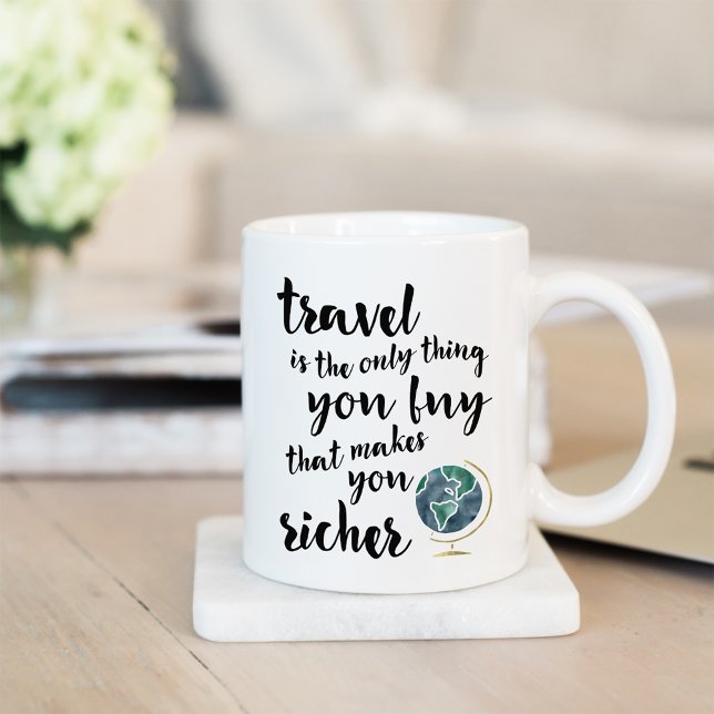 Travel Makes You Richer Quote Mug (Creator Uploaded)
