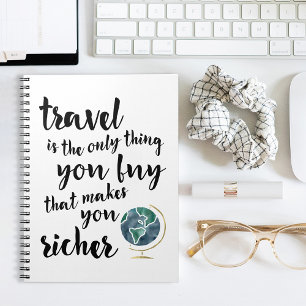 Travel Makes You Richer Quote Notebook