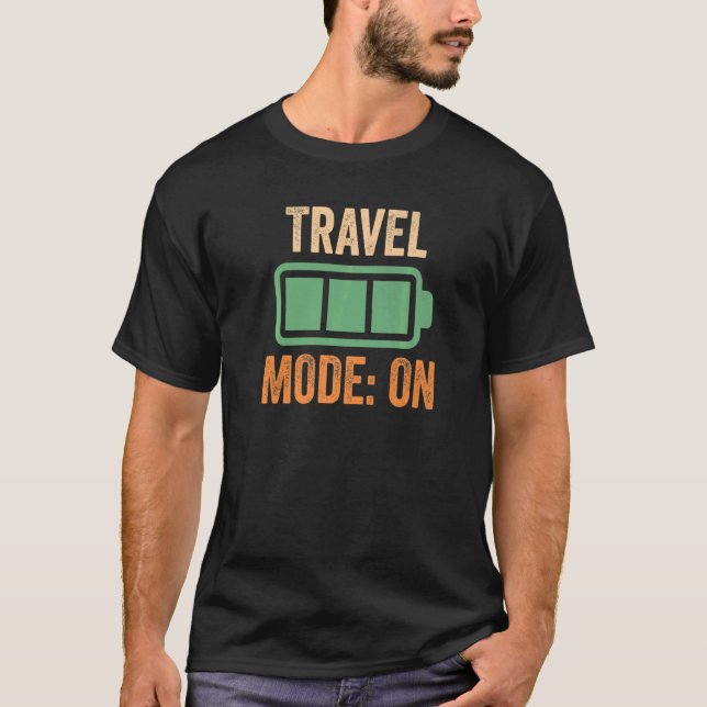 Travel Mode On Battery T-Shirt (Front)