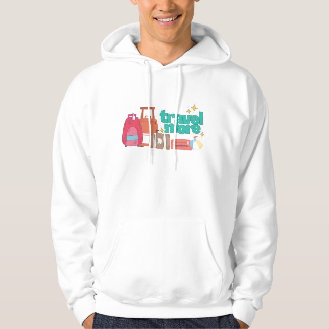 travel more hoodie (Front)