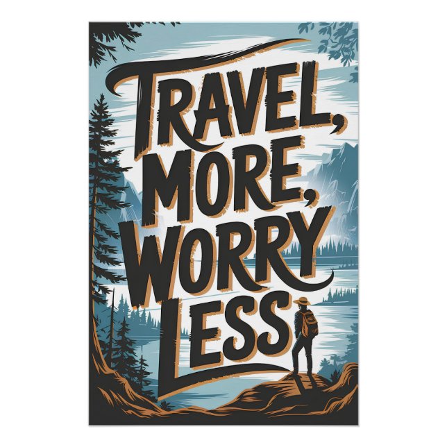 Travel more worry less poster (Front)