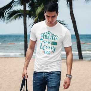 Travel More Worry Less   Travelling, Mountain love T-Shirt