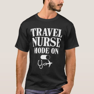 Travel Nurse Apparel Funny Best Nurses Design T-Shirt