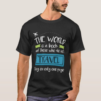 Travel Quote World Traveller Aeroplane Vacation T-Shirt