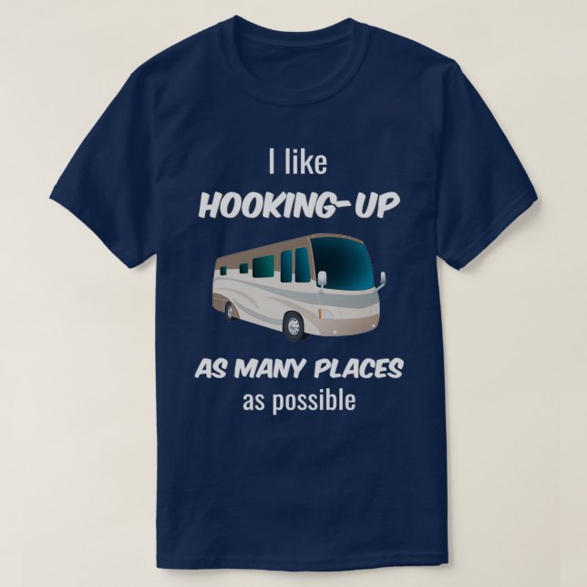 Travel RV Camper Motorhome Hooking Up Many Places  T-Shirt (Design Front)