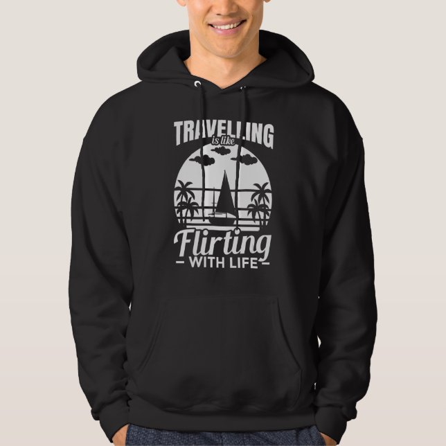 Travel Saying For A  Of Adventure Trips And Travel Hoodie (Front)