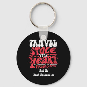 Travel Stole My Heart ~ Funny Valentines Day 1 Key Ring