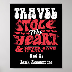 Travel Stole My Heart ~ Funny Valentines Day  Poster