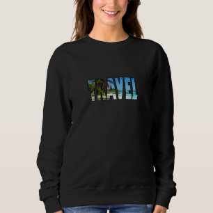 Travel vacation beach and palm trees sweatshirt