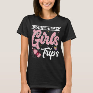 Traveller Flight Vacation 50Th Birthday Girls Trip T-Shirt