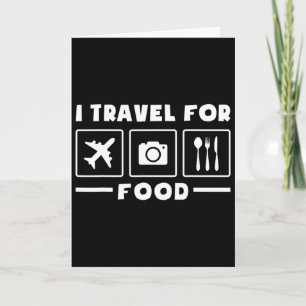 Traveller Flight Vacation Trip I Travel For Food W Card