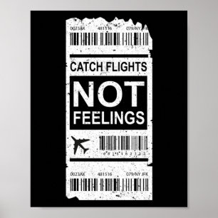 Traveller Vacation Trip Catch Flights Not Feelings Poster