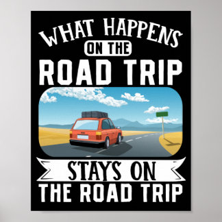 Traveller Vacation What Happens On The Road Trip Poster