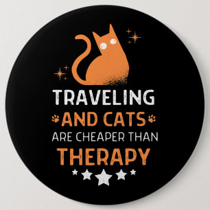 Travelling And Cats Are Cheaper Than A Therapy Men 6 Cm Round Badge