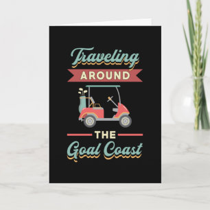 Travelling Around The Goal Coast Golf Golfer Funny Card