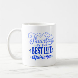 travelling is the experience coffee mug
