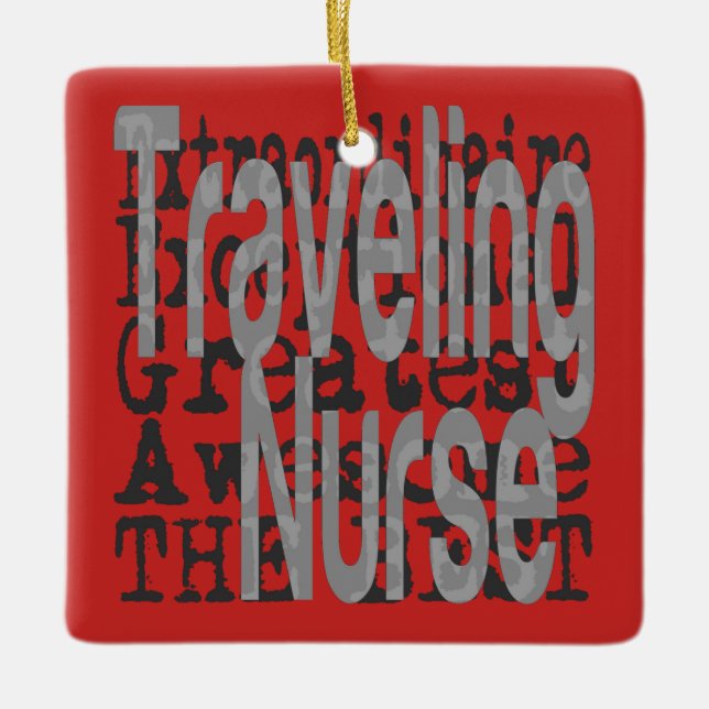 Travelling Nurse Extraordinaire Ceramic Ornament (Front)