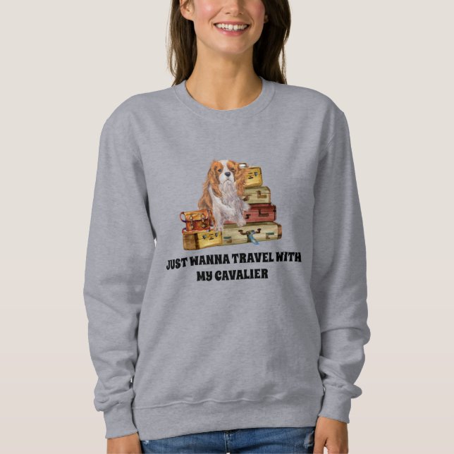 Travelling with my Blenheim Cavalier King Charles  Sweatshirt (Front)