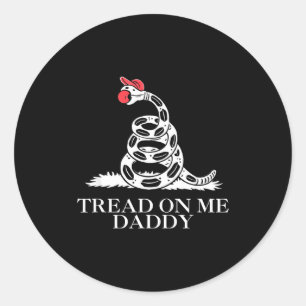 Tread on daddy funny sarcastic gadsden flag snake classic round sticker