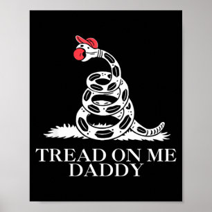 Tread on daddy funny sarcastic gadsden flag snake poster