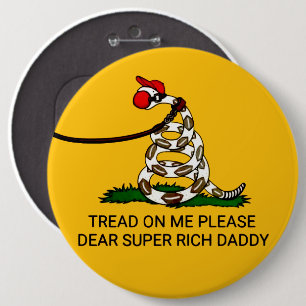 'Tread On Me Please Dear Super Rich Daddy' 6 Cm Round Badge