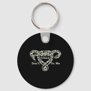 Tread On Me Uterus Snake Pro Roe Feminist  Key Ring