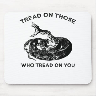 tread on those who tread on you mouse pad