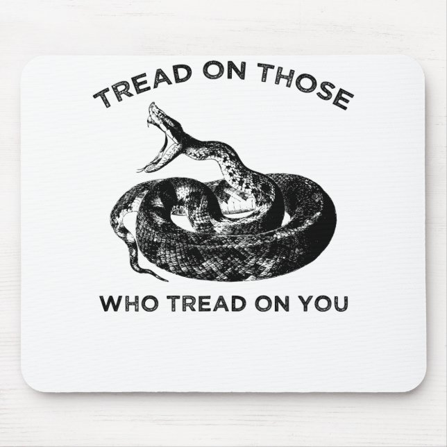 tread on those who tread on you mouse pad (Front)
