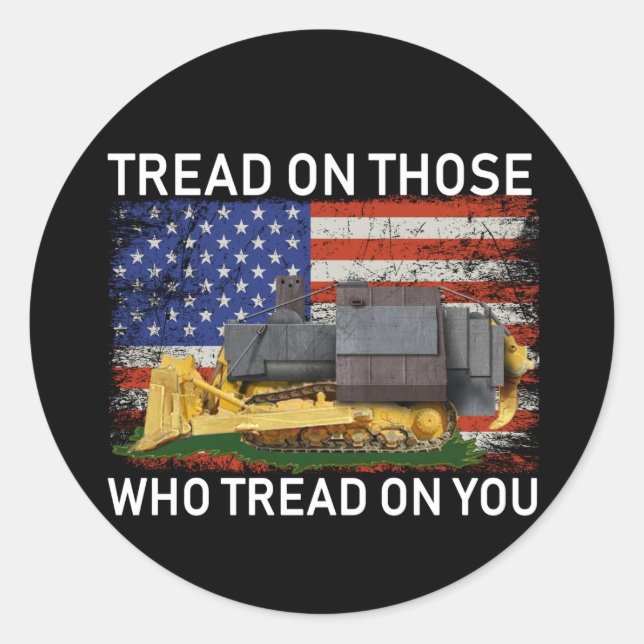 tread on those who tread on you T-Shirt Classic Round Sticker (Front)