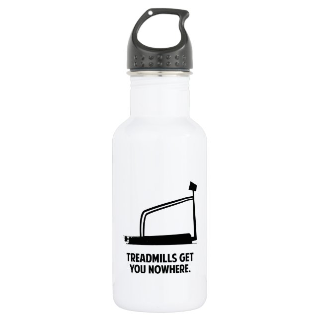 Treadmills Get You Nowhere 532 Ml Water Bottle (Front)