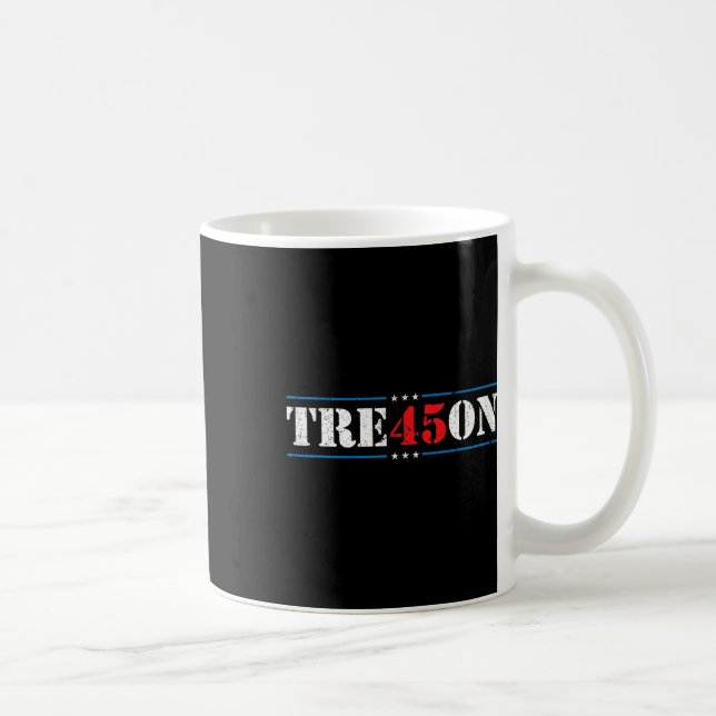 Treason 45 2020 Election Anti Trump Democrat Gift  Coffee Mug (Right)