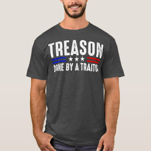Treason Done By a Trump T-Shirt