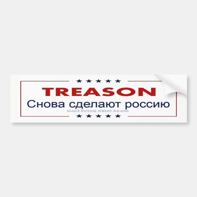 Treason! Make Russia Great Again! Bumper Sticker (Front)