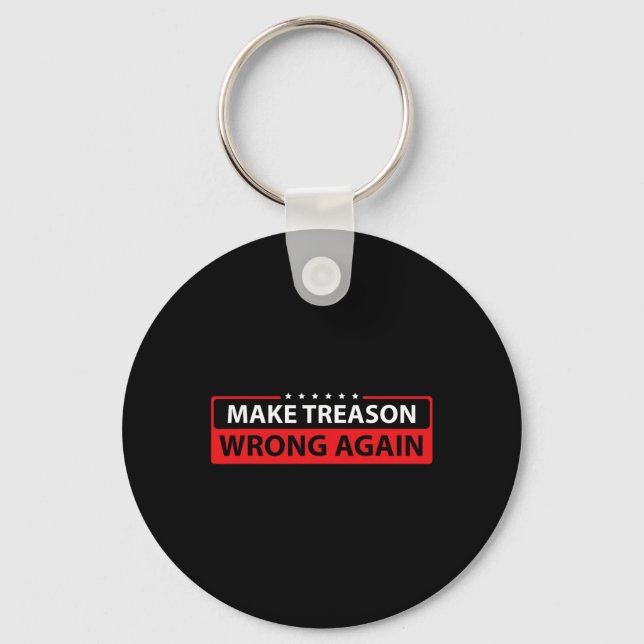 Treason Wrong Again Political Resist Lying Anti-tr Key Ring (Front)