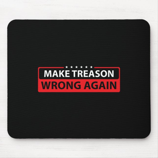 Treason Wrong Again Political Resist Lying Anti-tr Mouse Pad (Front)