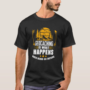 Treasure Geocaching Nerds Go Outside Geocache Geoc T-Shirt