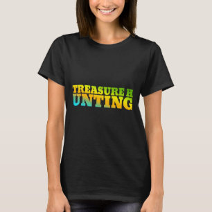 Treasure Hunting Designed With Nature Colours T-Shirt