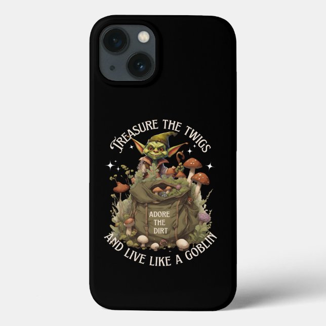 Treasure Twigs, Adore Dirt, Live Like A Goblin Case-Mate iPhone Case (Back)
