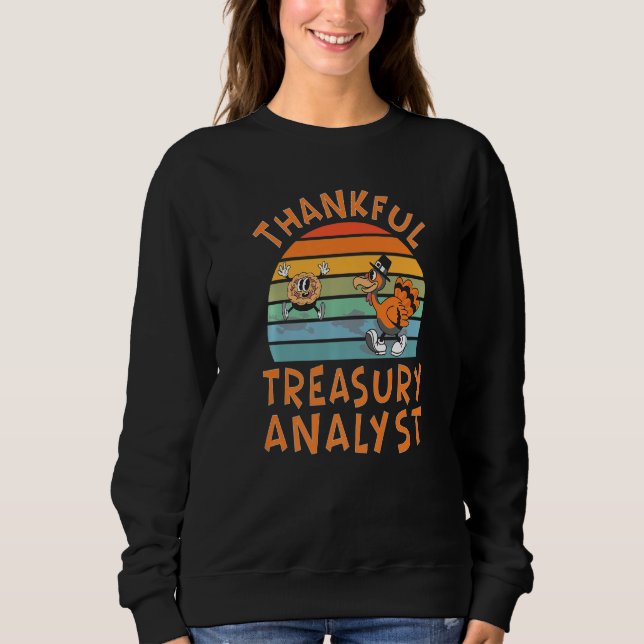 Treasury Analyst Job  Thanksgiving Sweatshirt (Front)