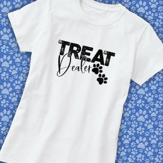 Treat Dealer Dog Lover Quote T-Shirt