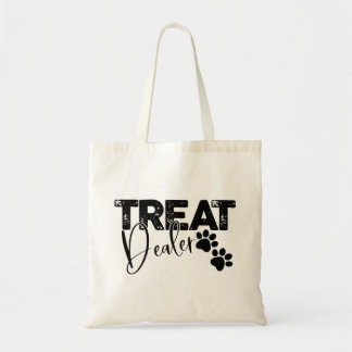 Treat Dealer Dog Lover Quote Tote Bag
