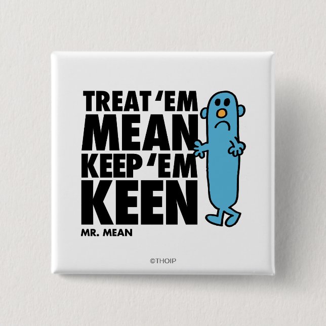 Treat 'Em Mean 15 Cm Square Badge (Front)